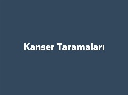 Kanser Taramaları