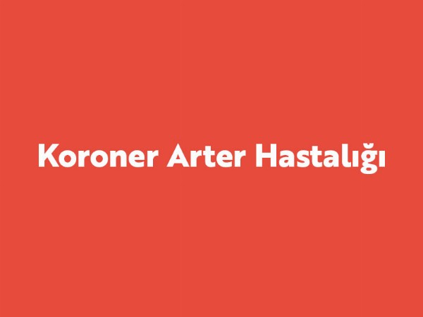 Koroner Arter Hastalığı Koroner Arter Hastalığı
